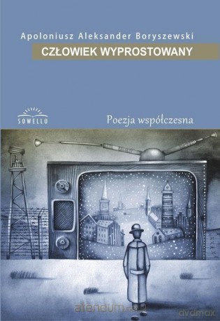 Człowiek Wyprostowany - Apoloniusz Aleksander Boryszewski [KSIĄŻKA]