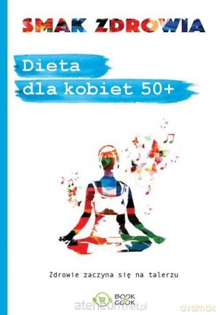 Dieta dla kobiet 50+ [KSIĄŻKA]