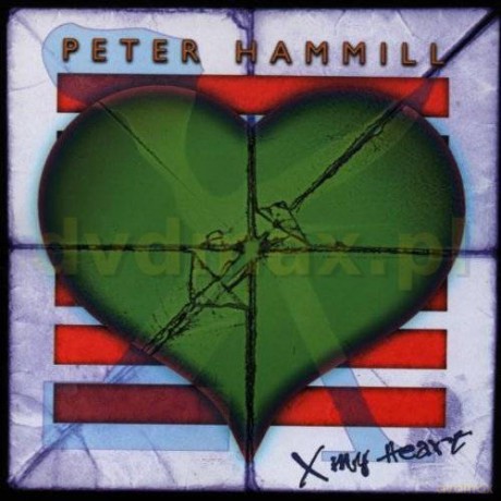 Peter Hammill: X My Heart [CD]