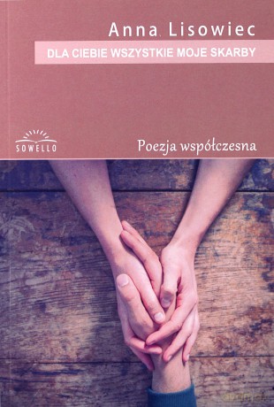 Dla ciebie wszystkie moje skarby - Anna Lisowiec [KSIĄŻKA]