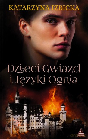 Dzieci gwiazd i języki ognia - Katarzyna Izbicka [KSIĄŻKA]