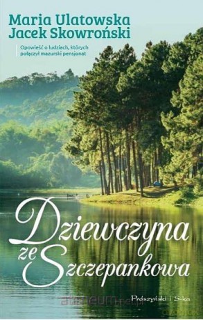 Dziewczyna ze Szczepankowa - Jacek Skowroński, Maria Ulatowska [KSIĄŻKA]