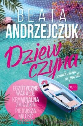 Dziewczyna znaleziona w parku - Beata Andrzejczuk [KSIĄŻKA]