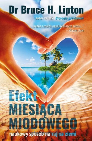 Efekt miesiąca miodowego - Bruce H.Lipton [KSIĄŻKA]