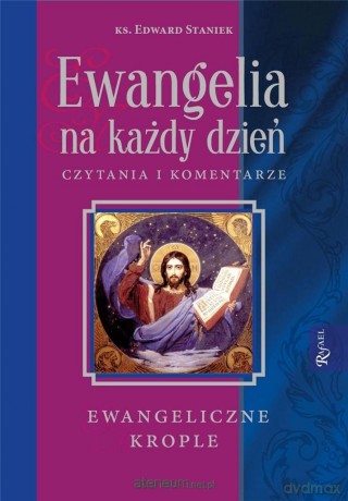 Ewangelia na każdy dzień. Krople Ewangeliczne - Edward Staniek [KSIĄŻKA]