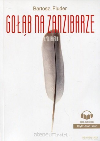 Gołąb na Zanzibarze - Bartosz Fluder [KSIĄŻKA]