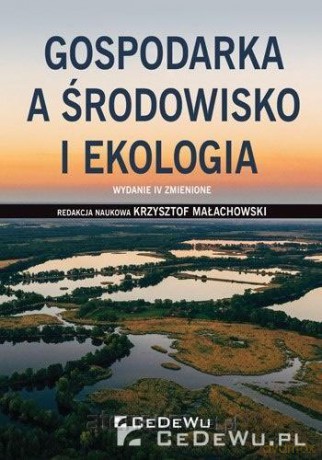 Gospodarka a środowisko i ekologia - Krzysztof Małachowski [KSIĄŻKA]