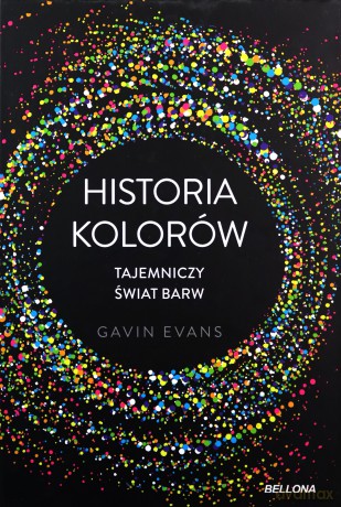 Historia kolorów - Gavin Evans, Michał Urbański [KSIĄŻKA]
