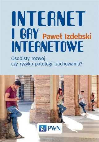 Internet i gry internetowe - Paweł Izdebski [KSIĄŻKA]