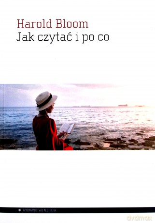 Jak czytać i po co - Harold Bloom [KSIĄŻKA]