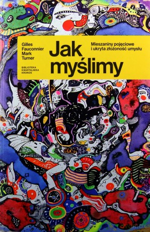 Jak myślimy. Mieszaniny pojęciowe i ukryta [KSIĄŻKA]
