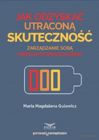 Jak odzyskać utraconą skuteczność - Maria Magdalena Gulewicz [KSIĄŻKA]