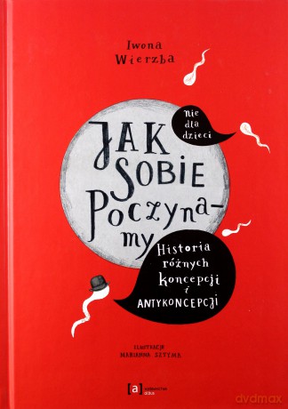 Jak sobie poczynamy. Historia różnych koncepcji - Iwona Wierzba [KSIĄŻKA]