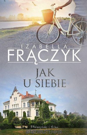 Jak u siebie - Izabella Frączyk [KSIĄŻKA]