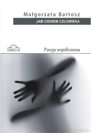 Jam cieniem człowieka - Małgorzata Bartosz [KSIĄŻKA]