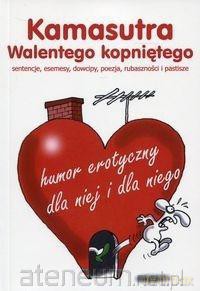 Kamasutra Walentego kopniętego, humor erotyczny [KSIĄŻKA]