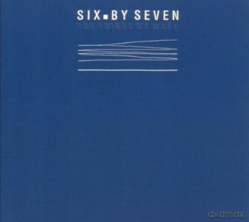 Six By Seven: The Make We Make [CD]