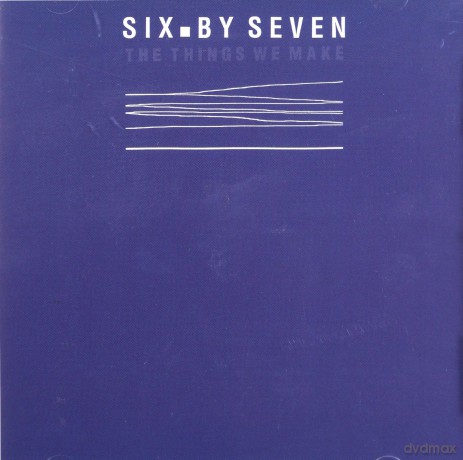 Six By Seven: The Make We Make [CD]