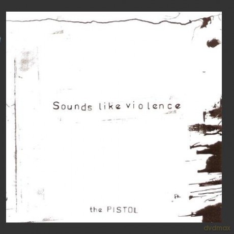 Sounds Like Violence: The Pistol [CD]