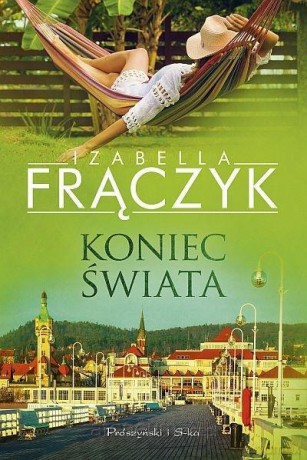Koniec świata - Izabella Frączyk [KSIĄŻKA]