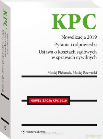 KPC Nowelizacja 2019. Pytania i odpowiedzi - Maciej Plebanek, Maciej Rzewuski [KSIĄŻKA]