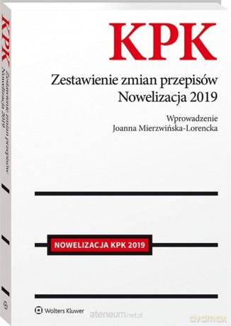 KPK. Zestawienie zmian przepisów. Nowelizacja 2019 - Joanna Mierzwińska-Lorencka [KSIĄŻKA]