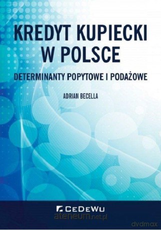 Kredyt kupiecki w Polsce - Adrian Becella [KSIĄŻKA]