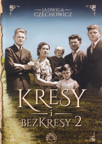 Kresy i bezkresy (Tom 2) - Jadwiga Czechowicz [KSIĄŻKA]