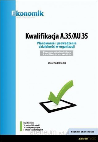 Kwalifikacja A.35/AU.35 - Wioletta Piasecka [KSIĄŻKA]