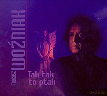 Tadeusz Woźniak: Tak Tak To Ptak [CD]