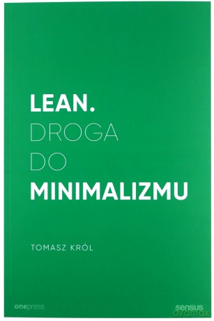 Lean. Droga do minimalizmu - Tomasz Król [KSIĄŻKA]