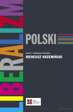 Liberalizm polski - Ireneusz Krzemiński [KSIĄŻKA]