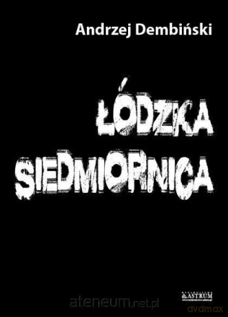 Łódzka Siedmiornica - Andrzej Dembiński [KSIĄŻKA]