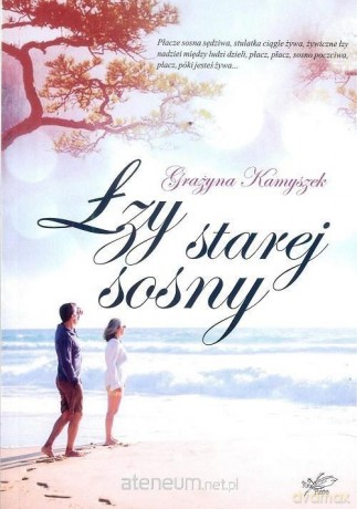 Łzy starej sosny - Grażyna Kamyszek [KSIĄŻKA]