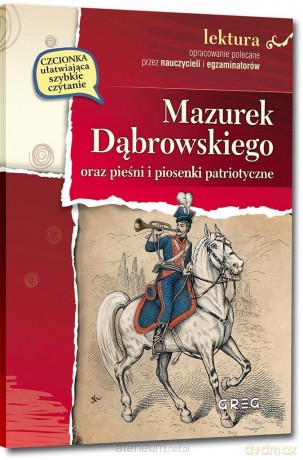 Mazurek Dąbrowskiego oraz pieśni i piosenki [KSIĄŻKA]