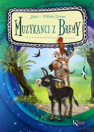 Muzykanci z Bremy Kolor - Jakub i Wilhelm Grimm [KSIĄŻKA]