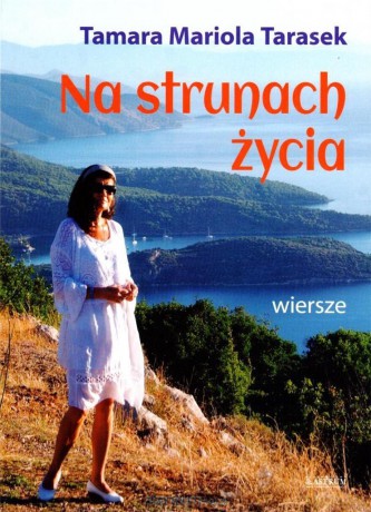 Na strunach życia - Tamara Mariola Tarasek [KSIĄŻKA]