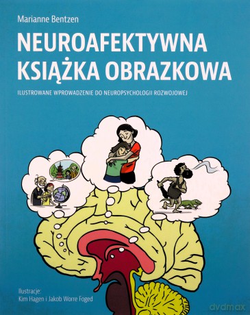 Neuroafektywna książka rozwojowa - Marianne Bentzen [KSIĄŻKA]