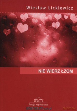 Nie wierz łzom - Wiesław Lickiewicz [KSIĄŻKA]