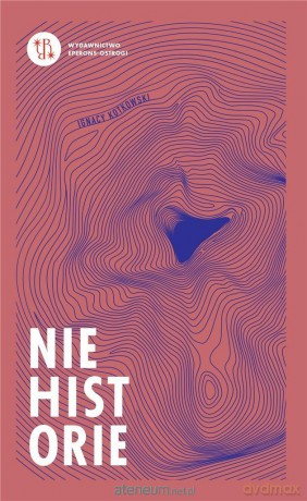 Niehistorie - Ignacy Kotkowski [KSIĄŻKA]