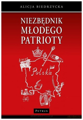 Niezbędnik młodego patrioty - Alicja Biedrzycka [KSIĄŻKA]