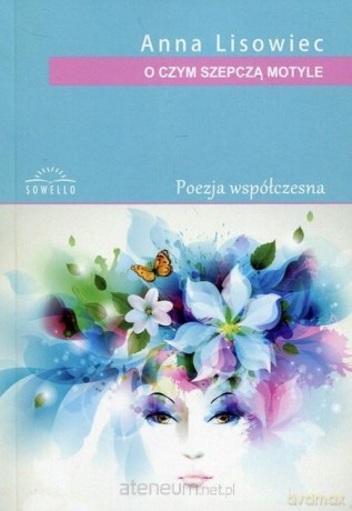 O czym szepczą motyle - Anna Lisowiec [KSIĄŻKA]