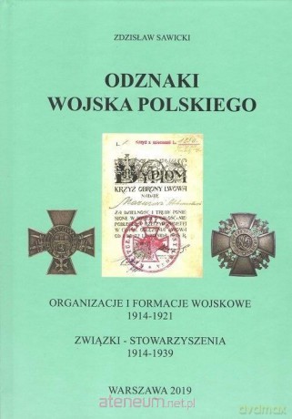 Odznaki Wojska Polskiego. Organizacje i formacje - Zdzisław Sawicki [KSIĄŻKA]