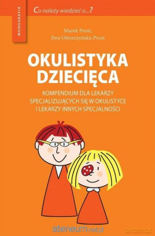 Okulistyka dziecięca kompendium dla lekarzy [KSIĄŻKA]