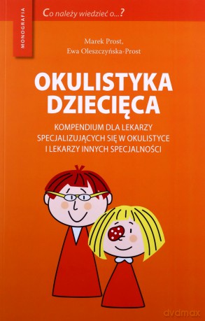 Okulistyka dziecięca kompendium dla lekarzy [KSIĄŻKA]