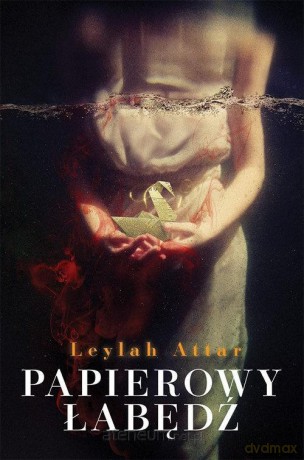 Papierowy łabędź - Leylah Attar [KSIĄŻKA]
