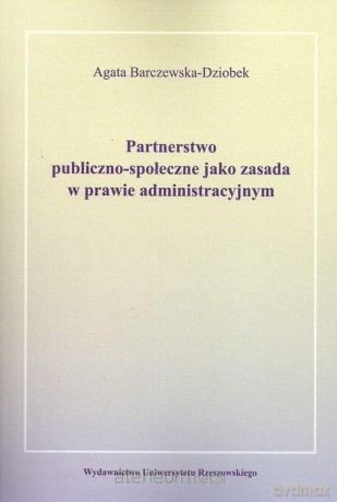 Partnerstwo publiczno-społeczne jako zasada - Agata Barczewska-Dziobek [KSIĄŻKA]