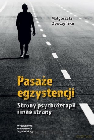 Pasaże egzystencji. Strony psychoterapii i inne - Małgorzata Opoczyńska [KSIĄŻKA]