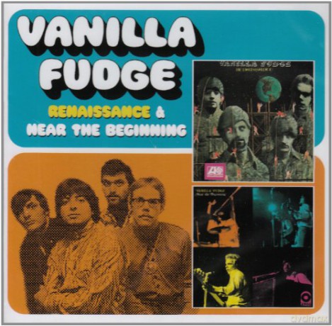 Vanilla Fudge: Renaissance & Near The Beginning [CD]