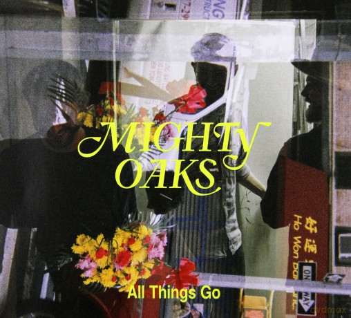 Mighty Oaks: All Things Go [CD]
